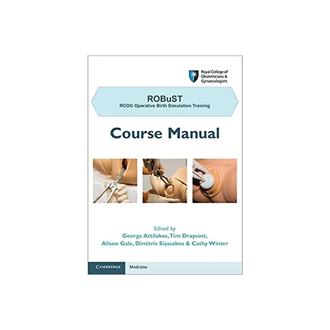 ROBuST: RCOG Operative Birth Simulation Training: Course Manual