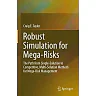 Robust Simulation for Mega-Risks: The Path from Single-Solution to Competitive Multi-Solution Methods for Mega-Risk Management