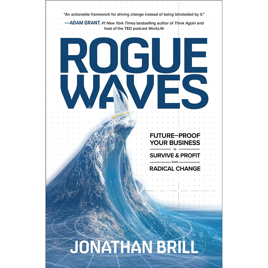 Rogue Waves: Future-Proof Your Business to Survive and Profit from Radical Change