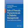 Role of Phenolic Phytochemicals in Diabetes Management: Phenolic Phytochemicals and Diabetes