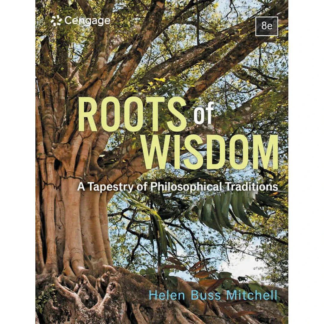 Roots of Wisdom: A Tapestry of Philosophical Traditions 8th Edition