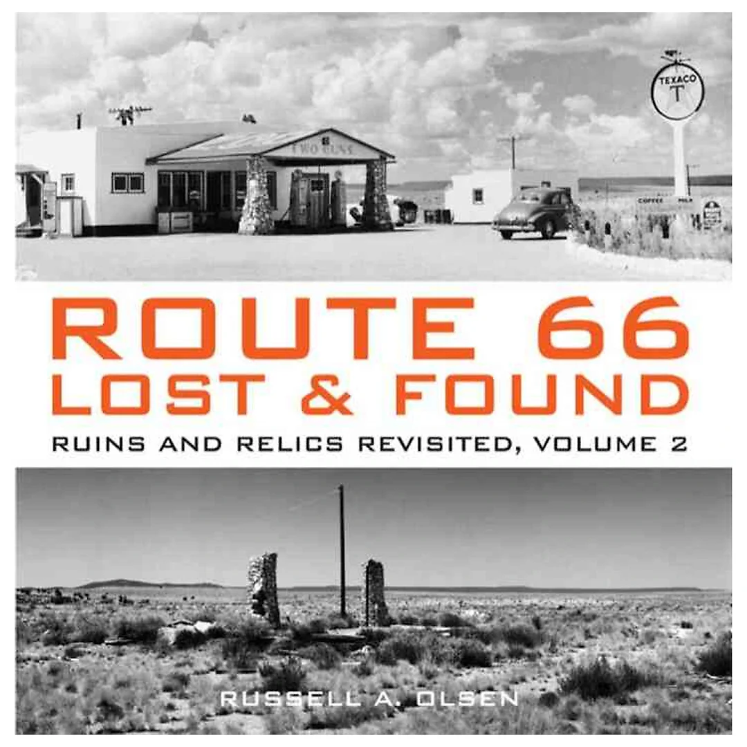 Route 66 Lost & Found: Mother Road Ruins and Relics: The Ultimate Collection