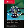 Routledge Handbook of Global Health Rights