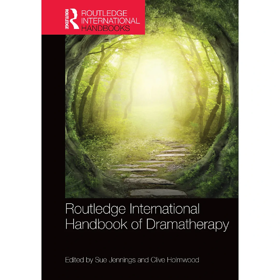 Routledge International Handbook of Dramatherapy