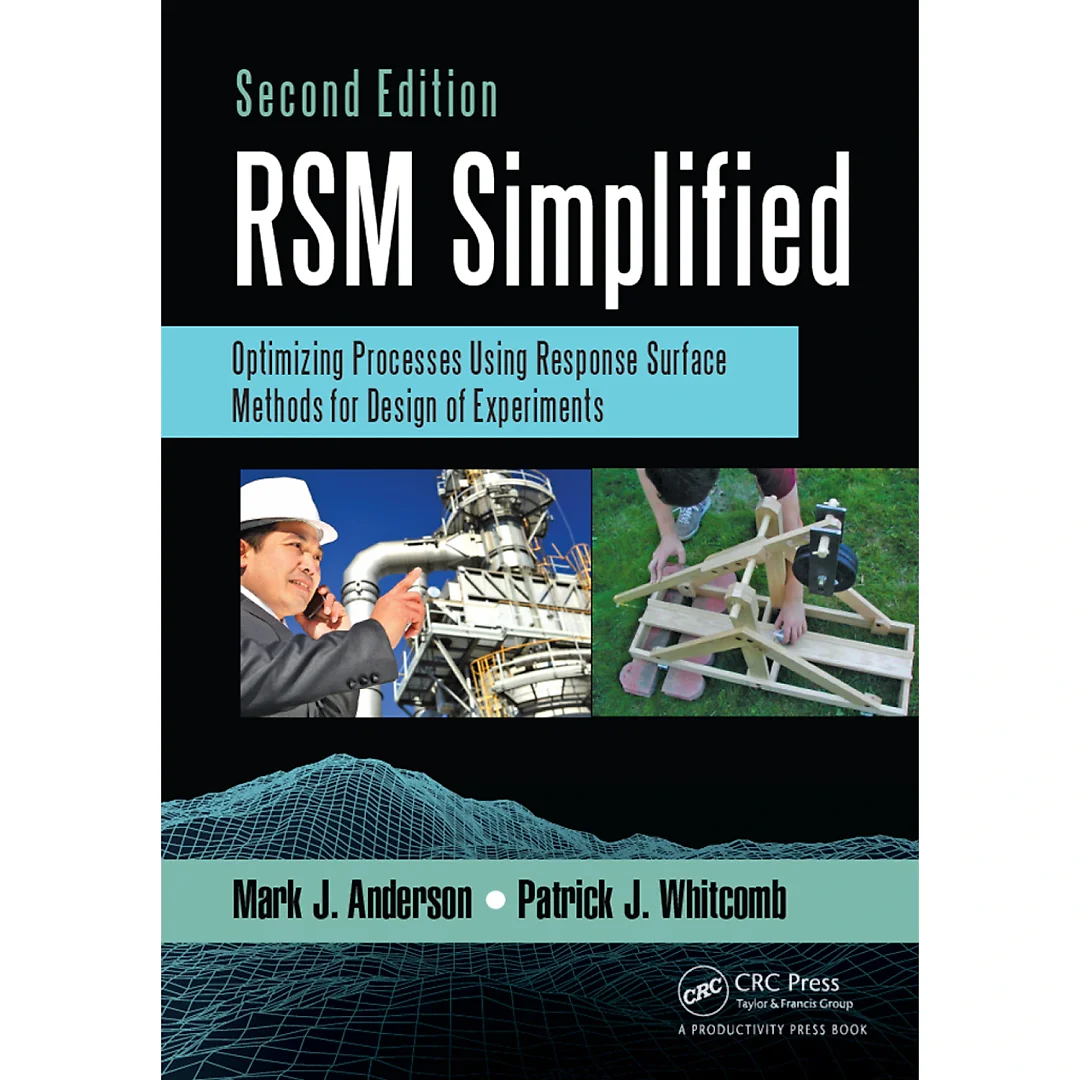 RSM Simplified: Processes Using Response Surface Methods for Design of Experiments
