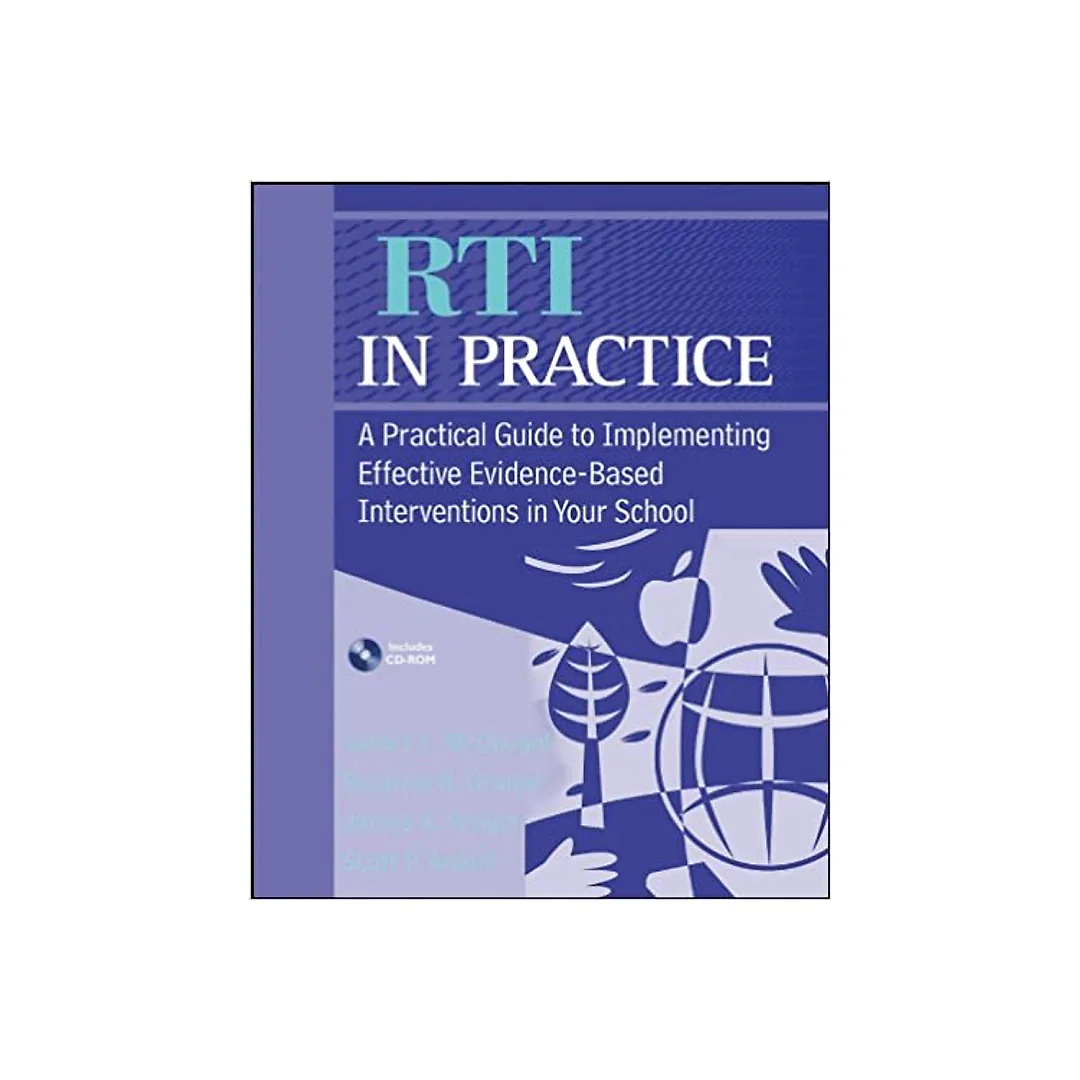 RTI in Practice: A Practical Guide to Implementing Effective Evidence-Based Interventions in Your School