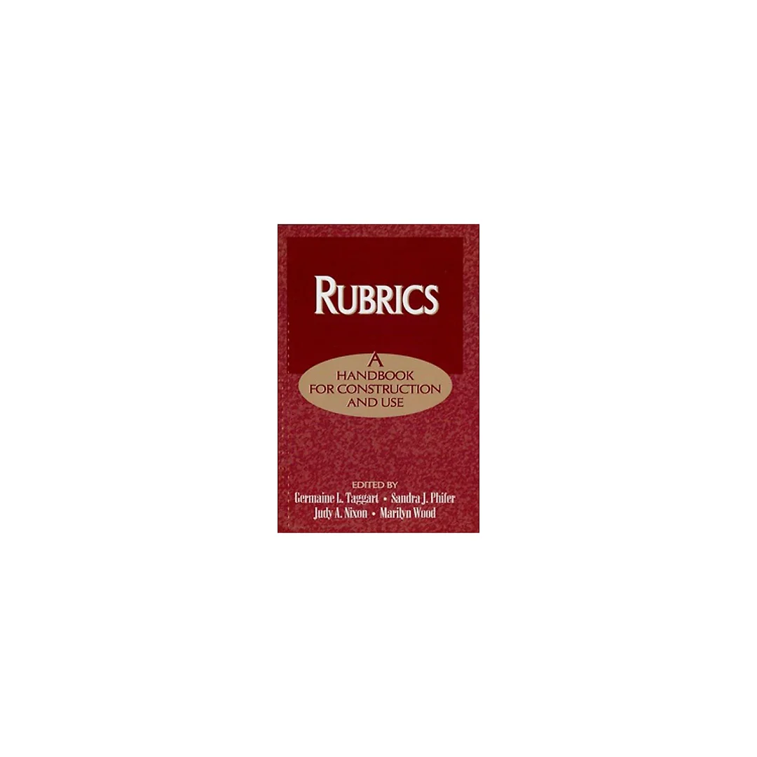 Rubrics: A Handbook for Construction and Use
