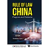 RULE OF LAW IN CHINA: PROGRESS AND PROBLEMS: Progress and Problems