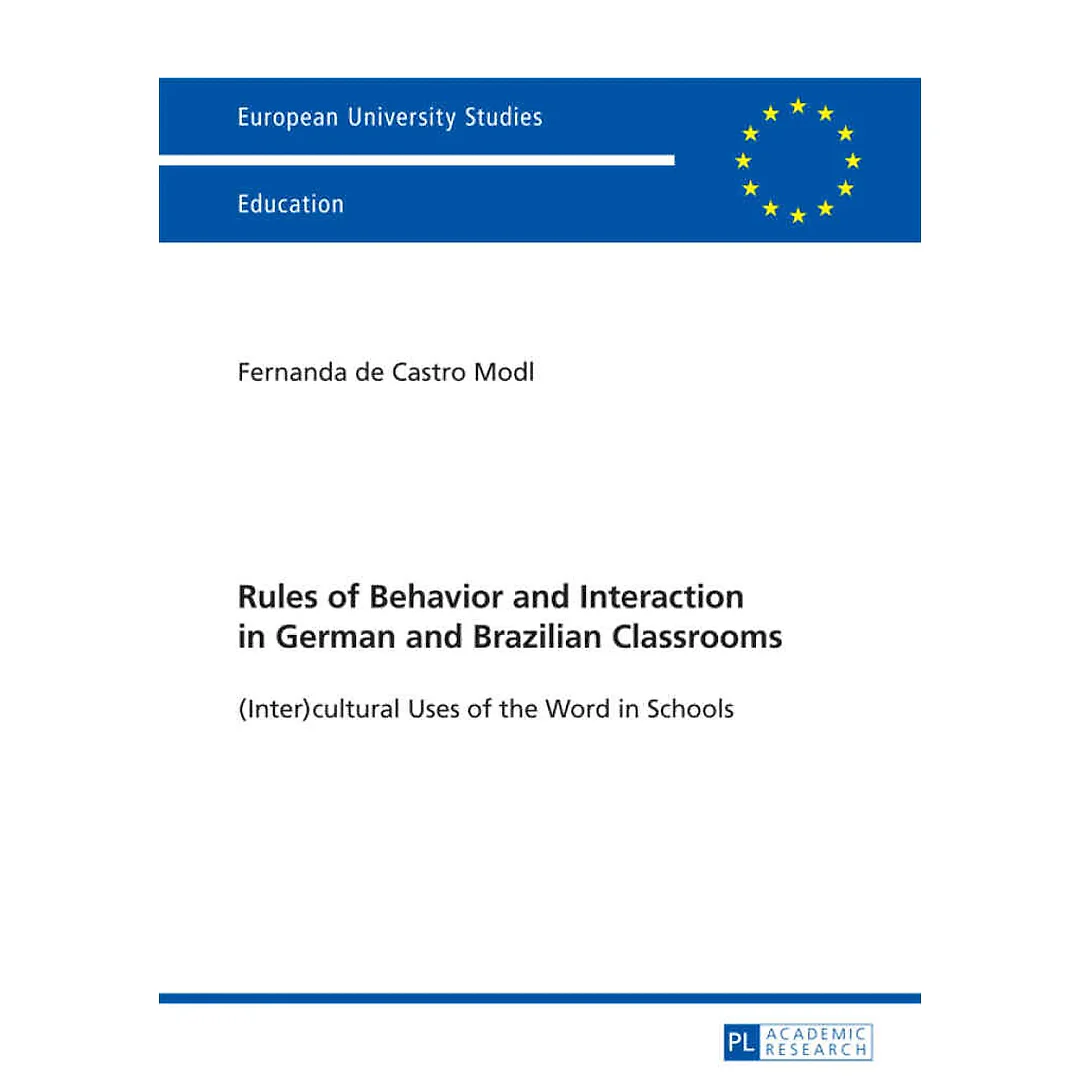 Rules of Behavior and Interaction in German and Brazilian Classrooms: (Inter)cultural Uses of the Word in Schools