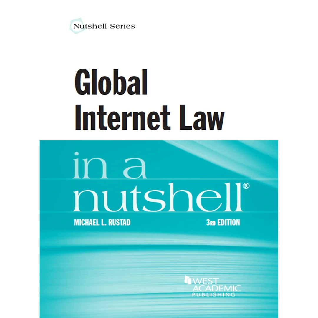 Rustad's Global Internet Law in a Nutshell 3d