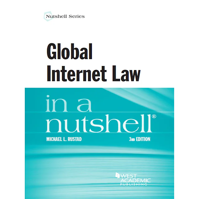 Rustad's Global Internet Law in a Nutshell 3d