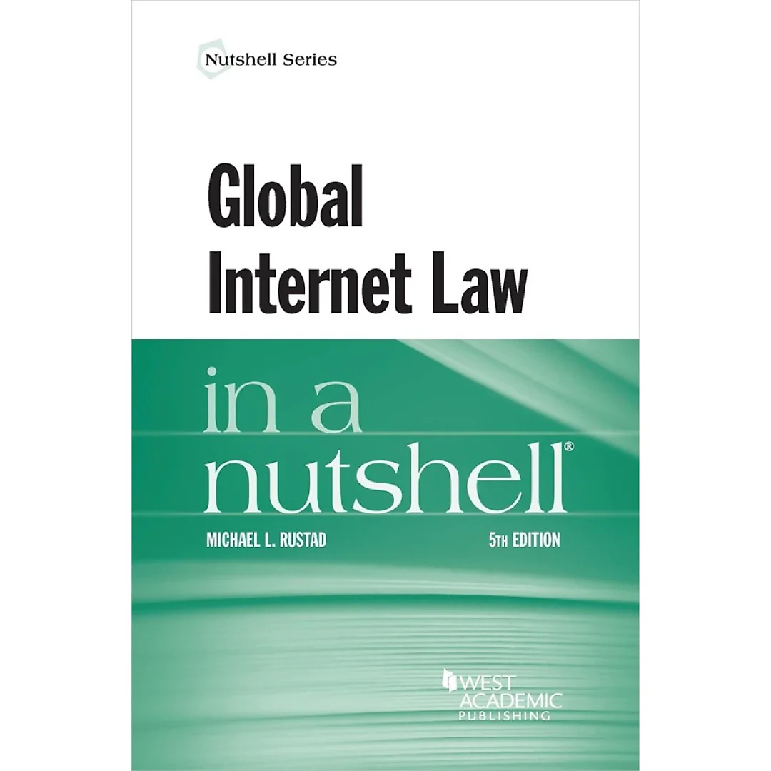 Rustad's Global Internet Law in a Nutshell