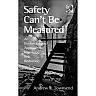 Safety Can't Be Measured: An Evidence-based Approach to Improving Risk Reduction