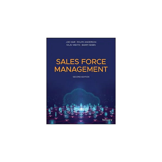 Sales Force Management: Building Customer Relationships and Partnerships