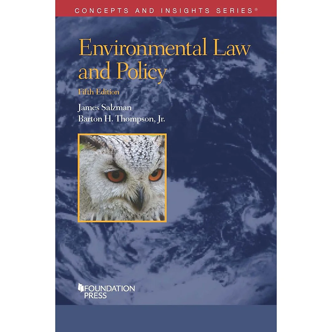Salzman and Thompson's Environmental Law and Policy 5th Edition