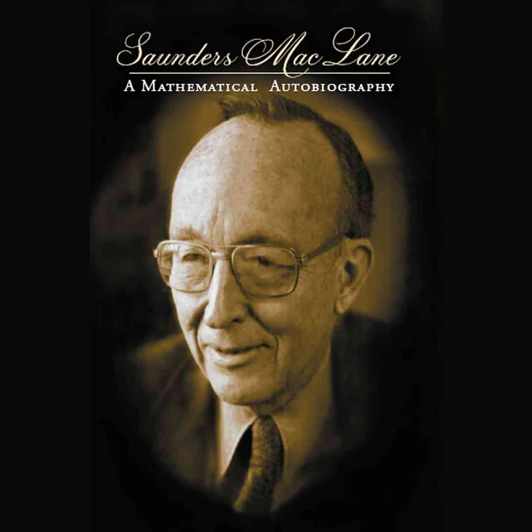 Saunders Mac Lane: A Mathematical Autobiography