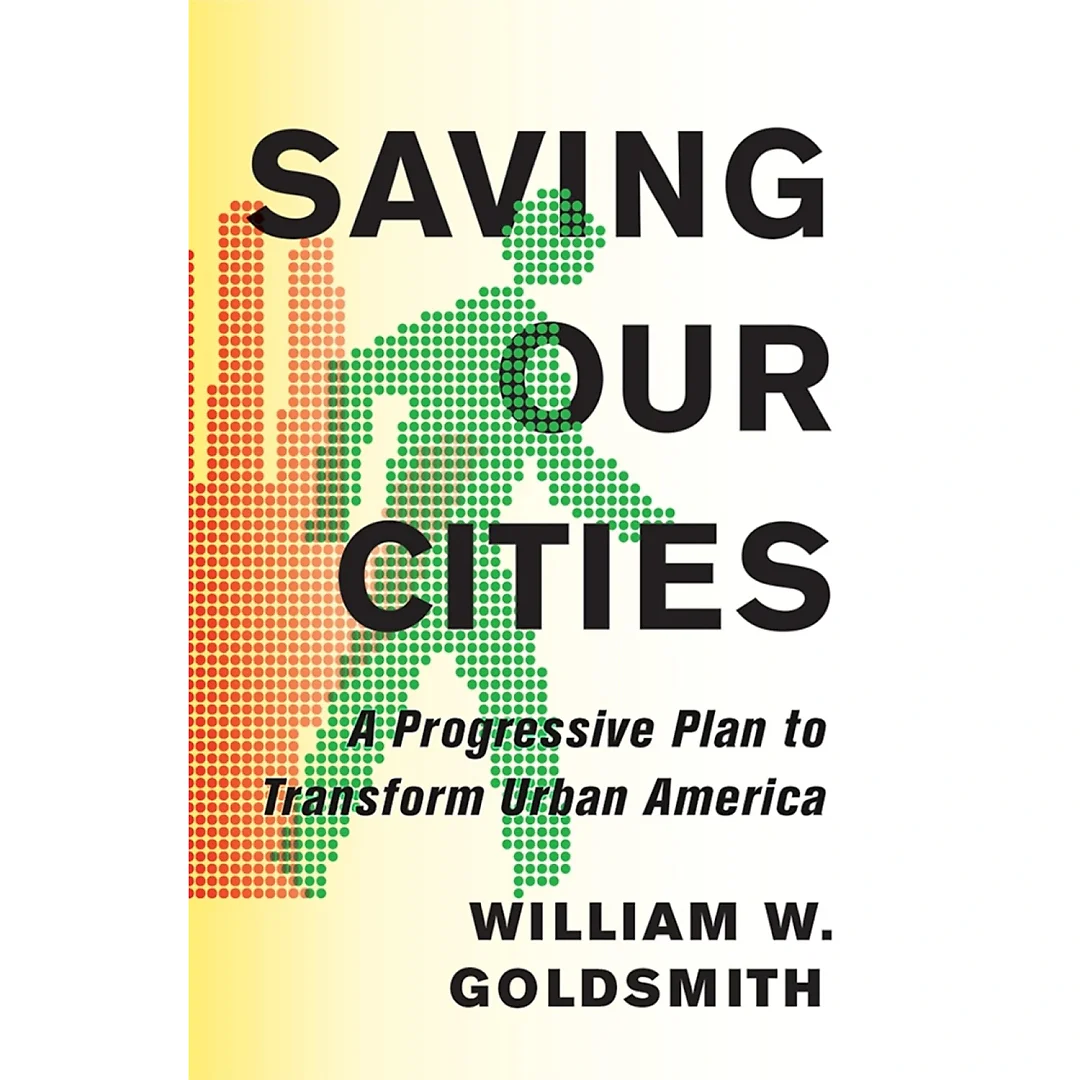 Saving Our Cities: A Progressive Plan to Transform Urban America