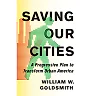 Saving Our Cities: A Progressive Plan to Transform Urban America