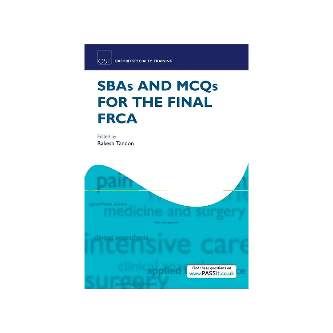 SBAs and MCQs for the Final FRCA