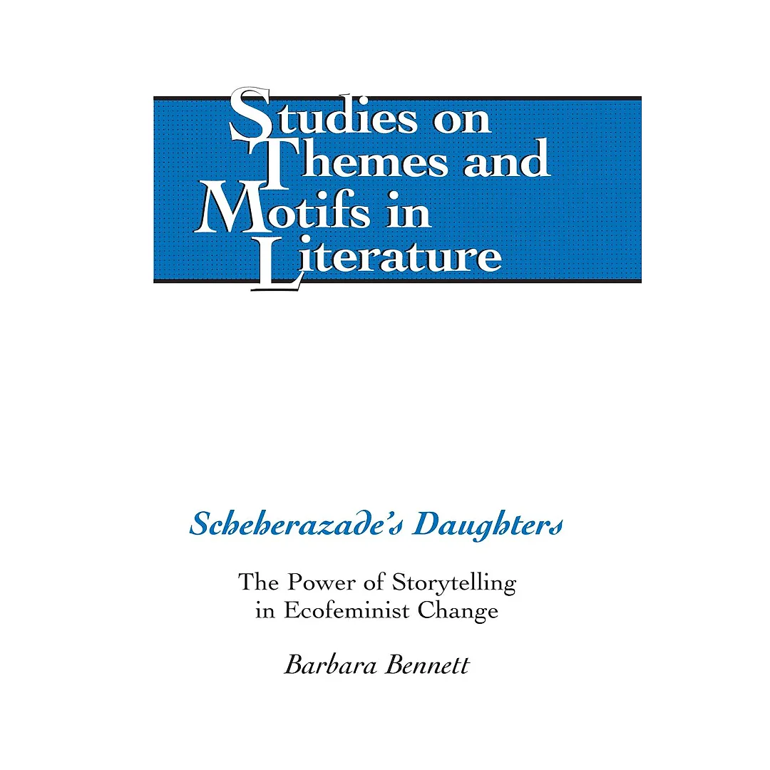 Scheherazades Daughters: The Power of Storytelling in Ecofeminist Change