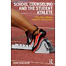 School Counseling and the Student Athlete: College Careers Identity and Culture