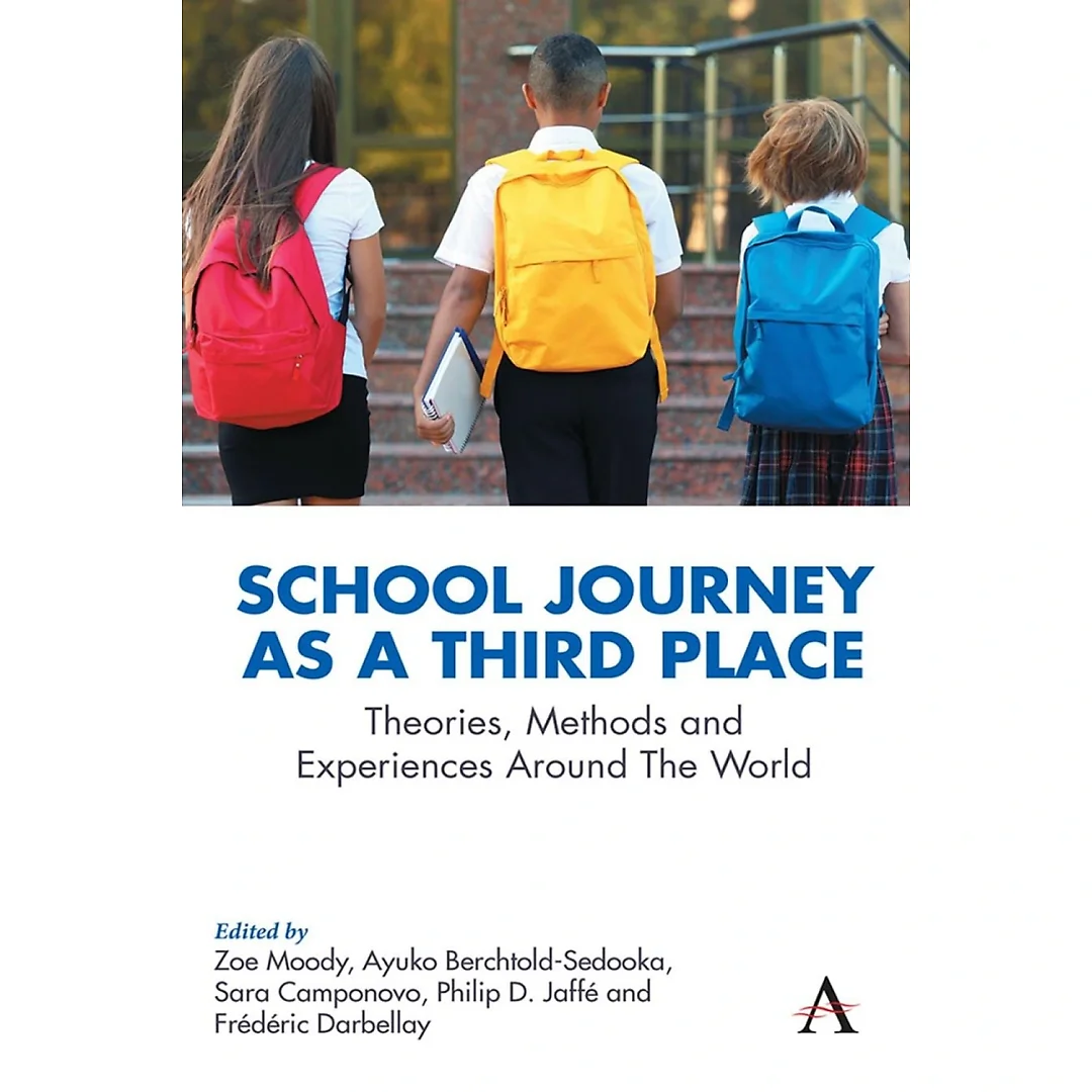 School Journey as a Third Place: Theories Methods and Experiences Around The World