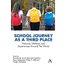 School Journey as a Third Place: Theories Methods and Experiences Around The World