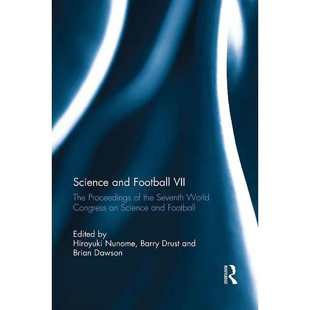 Science and Football VII: The Proceedings of the Seventh World Congress on Science and Football