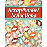 Scrap-Basket Sensations