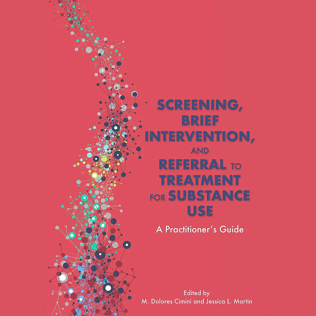 Screening Brief Intervention and Referral to Treatment for Substance Use: A Practitioner's Guide