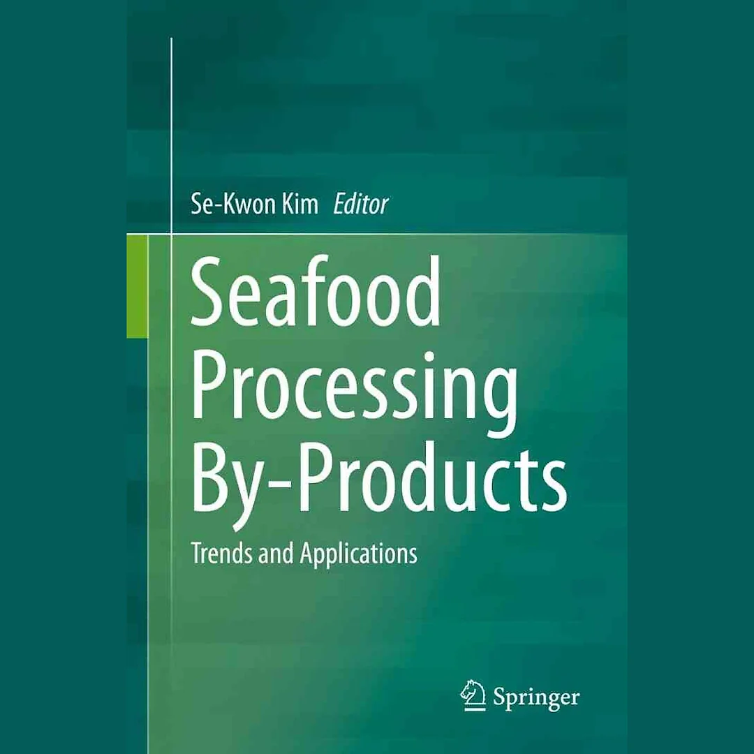 Seafood Processing By-Products: Trends and Applications
