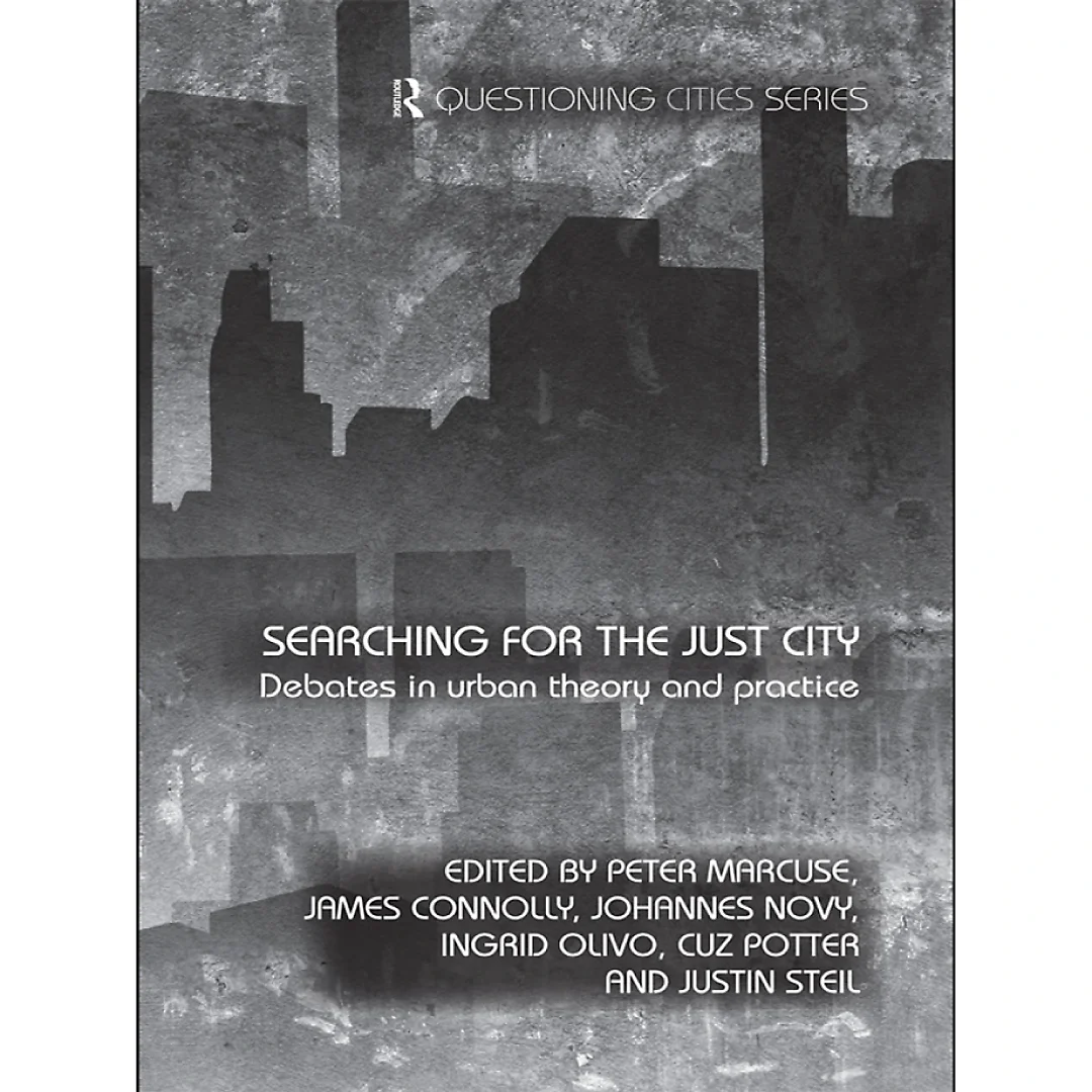 Searching for the Just City: Debates in Urban Theory and Practice