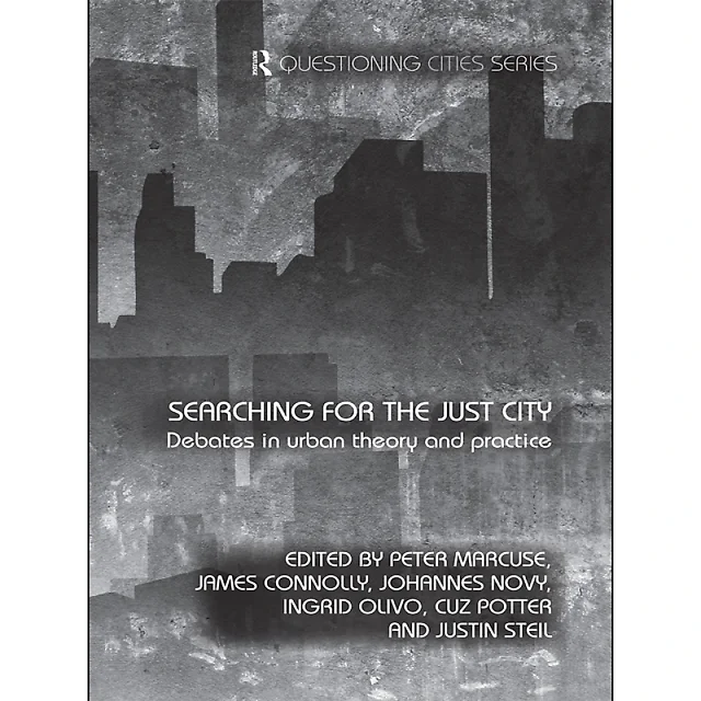 Searching for the Just City: Debates in Urban Theory and Practice