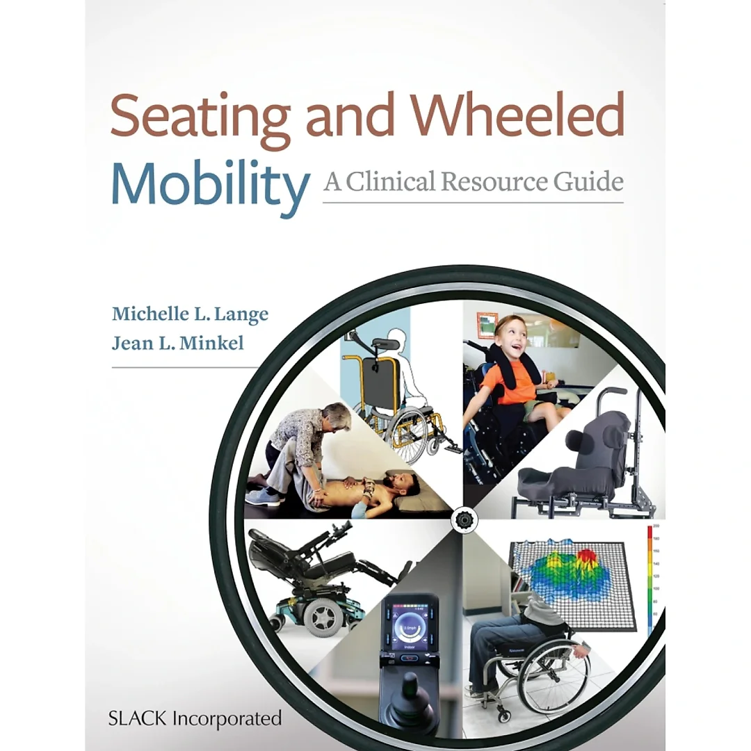 Seating and Wheeled Mobility: A Clinical Resource Guide