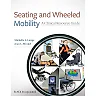 Seating and Wheeled Mobility: A Clinical Resource Guide