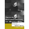 Secure Accommodation in Child Care: 'Between Hospital and Prison or Thereabouts?'