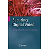 Securing Digital Video: Techniques for DRM and Content Protection