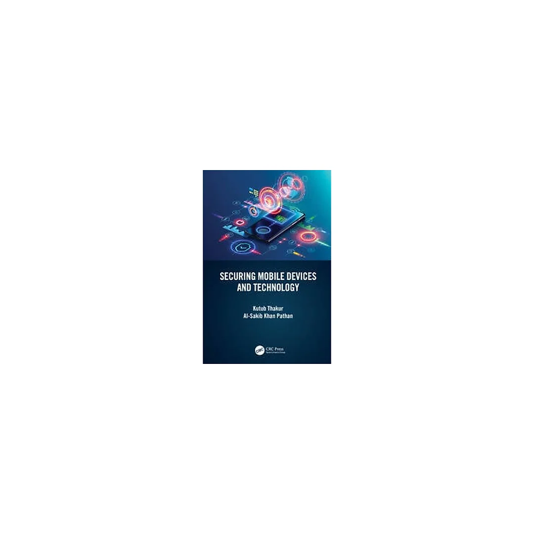 Securing Mobile Devices and Technology