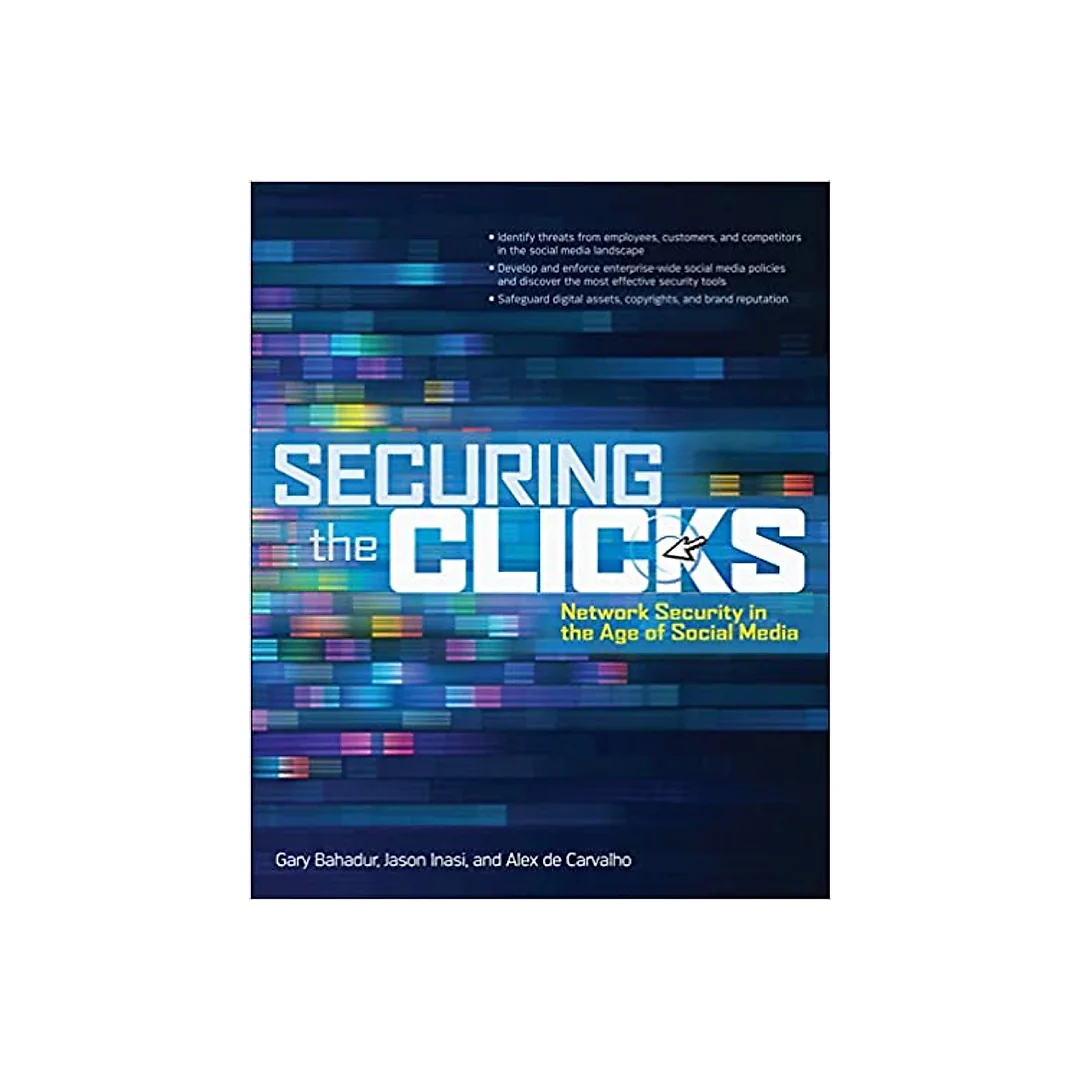 Securing the Clicks Network Security in the Age of Social Media