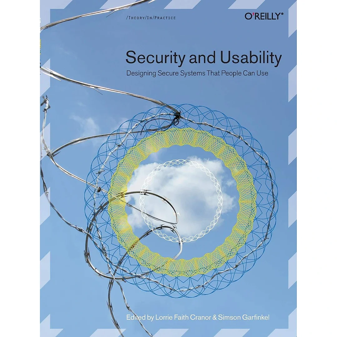 Security and Usability: Designing Secure Systems that People Can Use