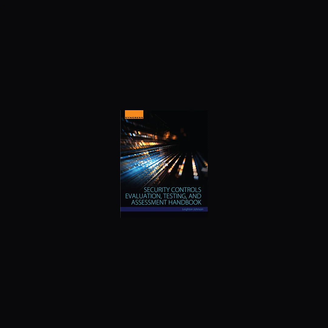 Security Controls Evaluation, Testing, and Assessment Handbook