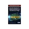 Security Solutions for Hyperconnectivity and the Internet of Things