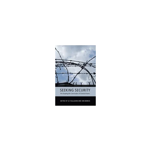 Seeking Security: Pre-Empting the Commission of Criminal Harms
