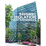 Seismic Isolation for Architects