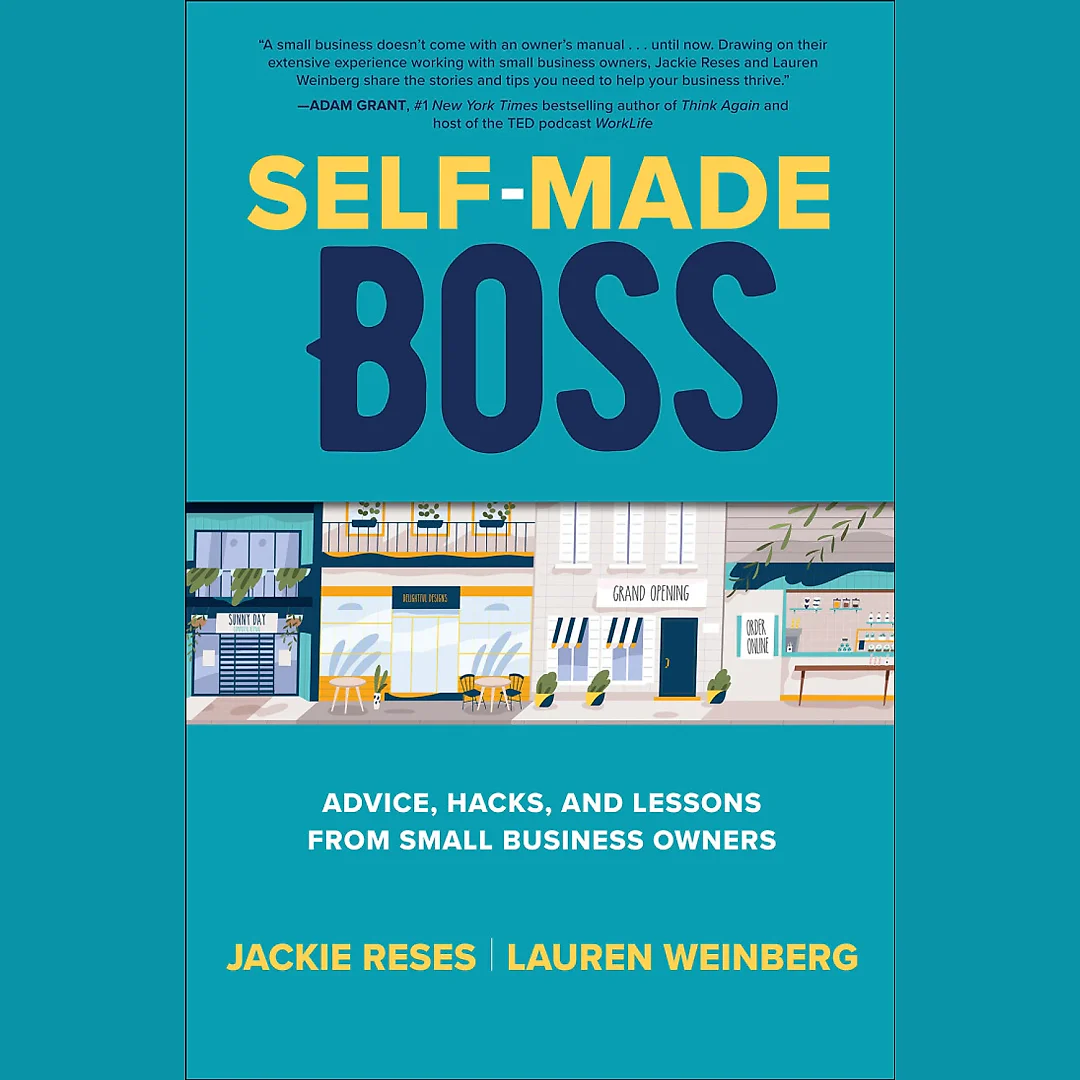 Self-Made Boss: Advice Hacks and Lessons from Small Business Owners