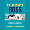 Self-Made Boss: Advice Hacks and Lessons from Small Business Owners