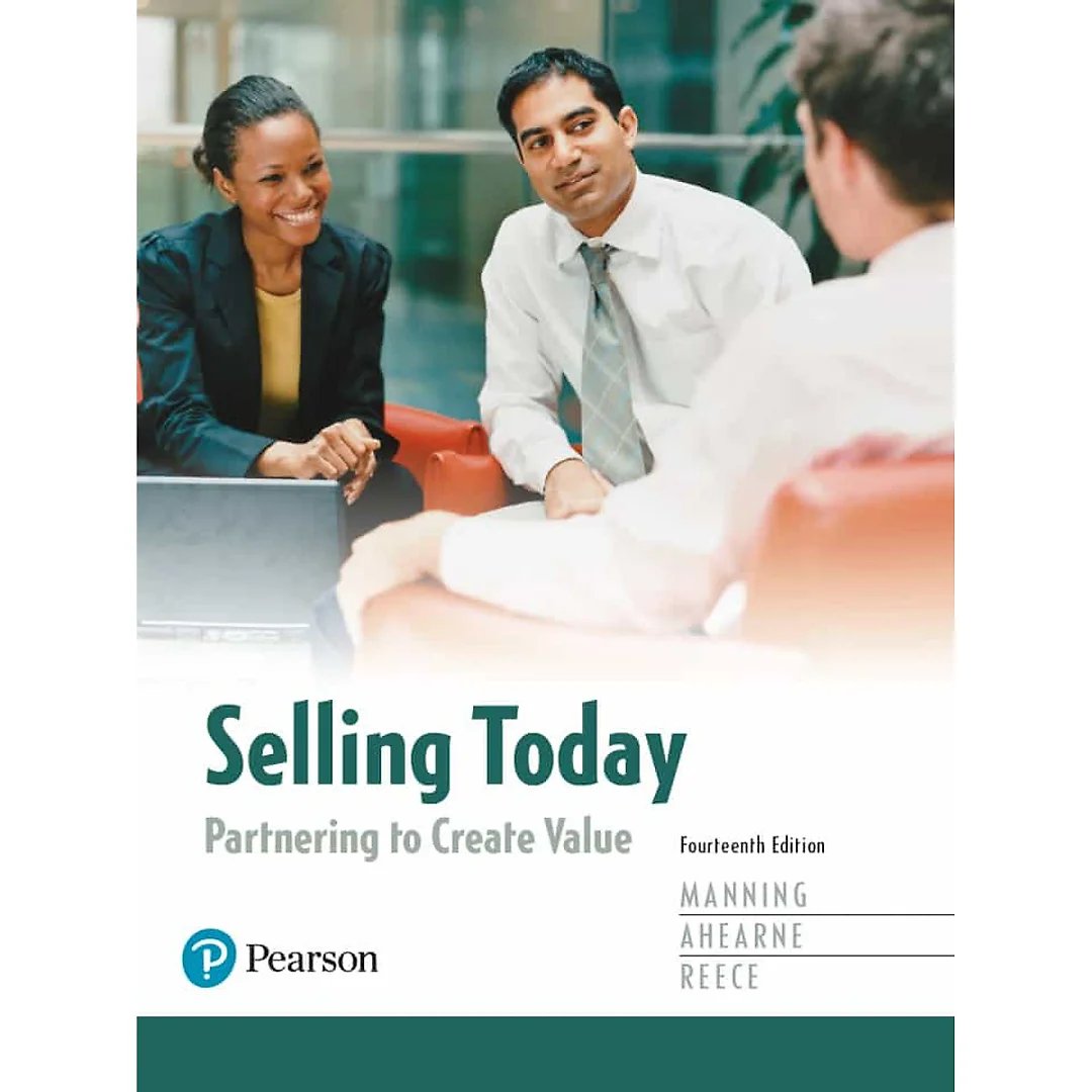 Selling Today: Partnering to Create Value, 14th Edition