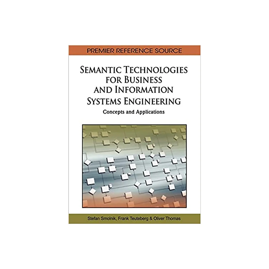 Semantic Technologies for Business and Information Systems Engineering