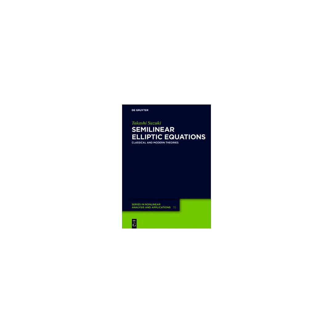 Semilinear Elliptic Equations: Classical and Modern Theories