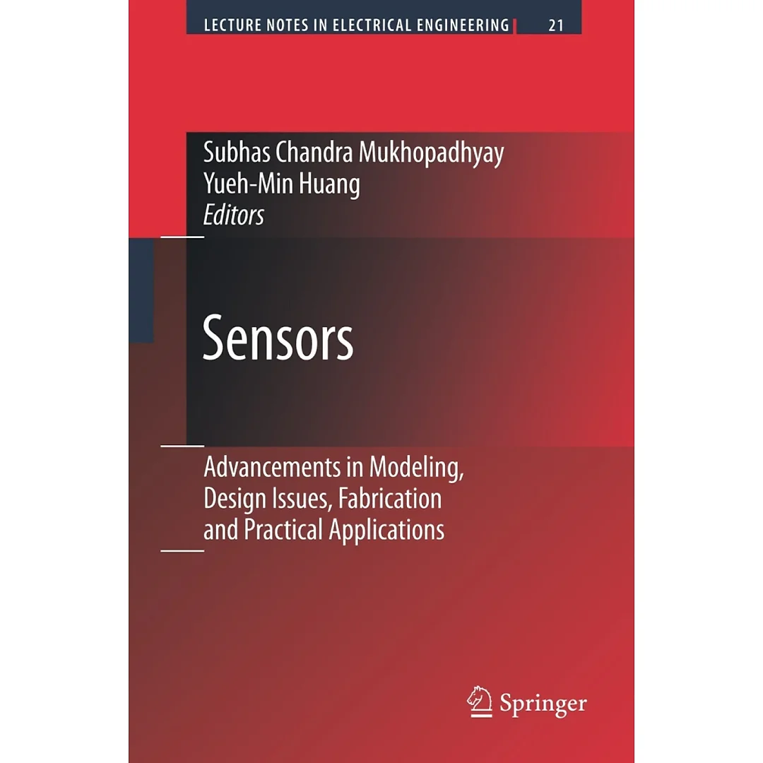 Sensors: Advancements in Modeling Design Issues Fabrication and Practical Applications